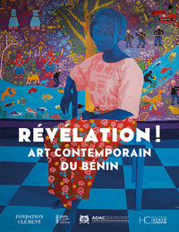 REVELATION ! ART CONTEMPORAIN DU BENIN