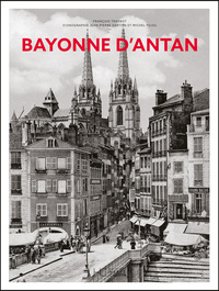 BAYONNE D'ANTAN - NOUVELLE EDITION