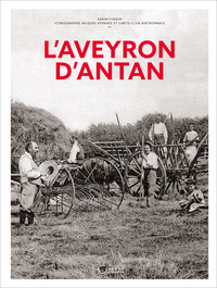 L'aveyron d'antan - Nouvelle édition