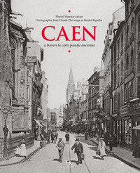 Caen à travers la carte postale ancienne