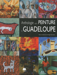 Anthologie de la peinture en Guadeloupe des origines à nos jours