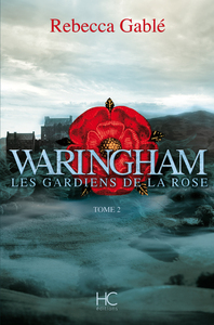 Waringham - tome 2 Les gardiens de la rose