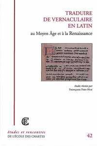 Traduire de vernaculaire en latin au Moyen âge et à la Renaissance - méthodes et finalités
