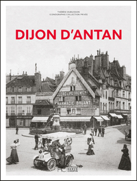 Dijon d'Antan - Nouvelle édition