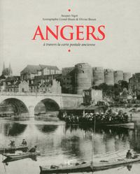 ANGERS A TRAVERS LA CARTE POSTALE ANCIENNE