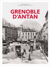 GRENOBLE D'ANTAN - NOUVELLE EDITION