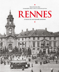 RENNES A TRAVERS LA CARTE POSTALE ANCIENNE