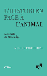 L'HISTORIEN FACE A L'ANIMAL. L'EXEMPLE DU MOYEN AGE