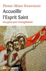 Accueillir l’Esprit Saint