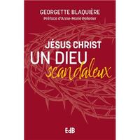 JESUS CHRIST, UN DIEU SCANDALEUX
