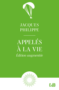 Appelés à la vie - Ed.augmentée