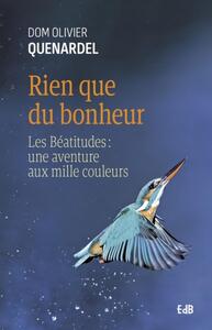 RIEN QUE DU BONHEUR - LES BEATITUDES : UNE AVENTURE AUX MILLE COULEURS