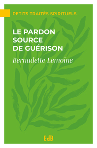 LE PARDON SOURCE DE GUERISON