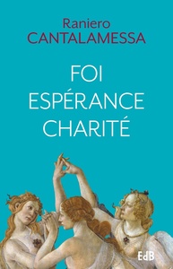 FOI, ESPERANCE, CHARITE - TRESOR DU CHRISTIANISME