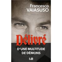 DELIVRE DUNE MULTITUDE DE DEMONS - DE LA TOURMENTE A LA DELIVRANCE