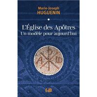 L’Église des Apôtres un modèle pour aujourd'hui