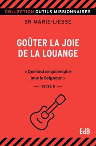 GOUTER LA JOIE DE LA LOUANGE