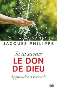 SI TU SAVAIS LE DON DE DIEU - APPRENDRE A RECEVOIR