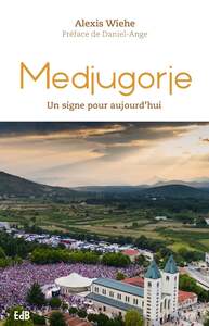 Medjugorje, un signe pour aujourd’hui