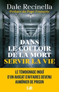 Dans le couloir de la mort servir la vie