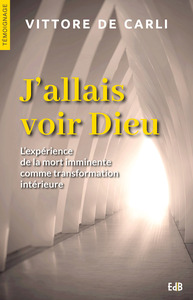 J’allais voir Dieu