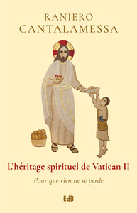 LHERITAGE SPIRITUEL DE VATICAN II - POUR QUE RIEN NE SE PERDE