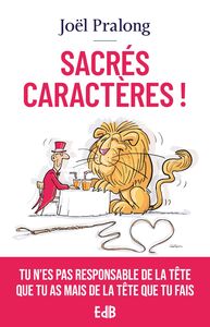 SACRES CARACTERESA ! - TU N'ES PAS RESPONSABLE DE LA TETE QUE TU AS MAIS DE LA TETE QUE TU FAIS