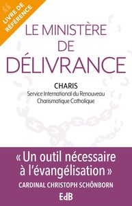 LE MINISTERE DE DELIVRANCE (NOUVELLE EDITION)