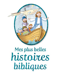 MES PLUS BELLES HISTOIRES BIBLIQUES