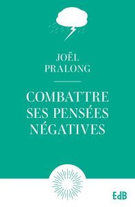 COMBATTRE SES PENSEES NEGATIVES - POCHE