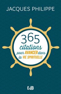 365 CITATIONS POUR AVANCER DANS LA VIE SPIRITUELLE