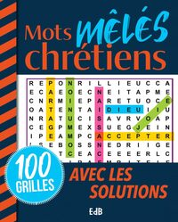 MOTS MELES CHRETIENS - 106 GRILLES AVEC LES SOLUTIONS
