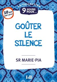 9 JOURS POUR GOUTER LE SILENCE