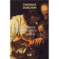 PAR SES BLESSURES, NOUS SOMMES GUERIS