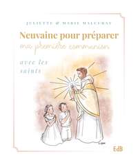 NEUVAINE POUR PREPARER MA PREMIERE COMMUNION AVEC LES SAINTS