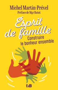 ESPRIT DE FAMILLE - CONSTRUIRE LE BONHEUR ENSEMBLE