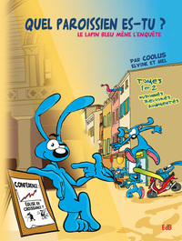 QUEL PAROISSIEN ES-TU ? BD - LE LAPIN BLEU ENQUETE TOMES 1&2 - NOUVELLE EDITION