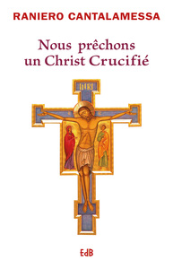 Nous prêchons un Christ crucifié