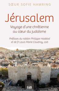 JERUSALEM - VOYAGE DUNE CHRETIENNE AU COEUR DU JUDAISME