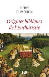 ORIGINES BIBLIQUES DE LEUCHARISTIE