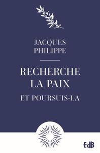 Recherche la paix et poursuis-la