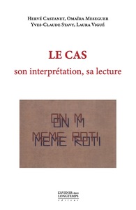 LE CAS - SON INTERPRETATION, SA LECTURE