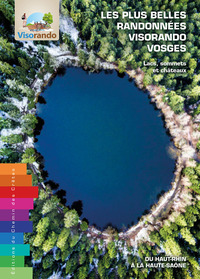 LES PLUS BELLES RANDONNEES VISORANDO DES VOSGES LACS, SOMMETS ET CHATEAUX