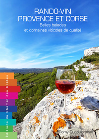 RANDO-VIN PROVENCE ET CORSE BELLES BALADES & DOMAINES VITICOLES