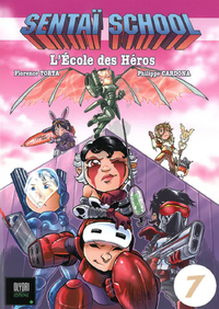 SENTAI SCHOOL T07 - L'ECOLE DES HEROS
