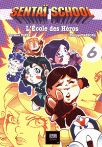 SENTAI SCHOOL T06 - L'ECOLE DES HEROS