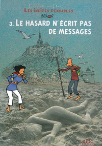LES INDICES-PENSABLES T3 - LE HASARD N'ECRIT PAS DE MESSAGES (SAISON 1)