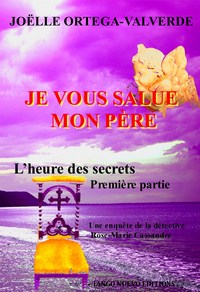 Je vous salue mon père L'heure des secrets première partie