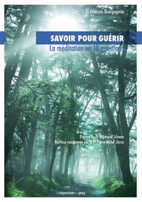 SAVOIR POUR GUERIR: LA MEDITATION EN 10 QUESTIONS