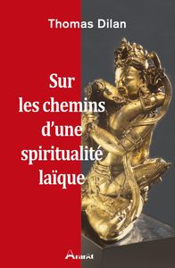 Sur les chemins d'une spiritualité laïque